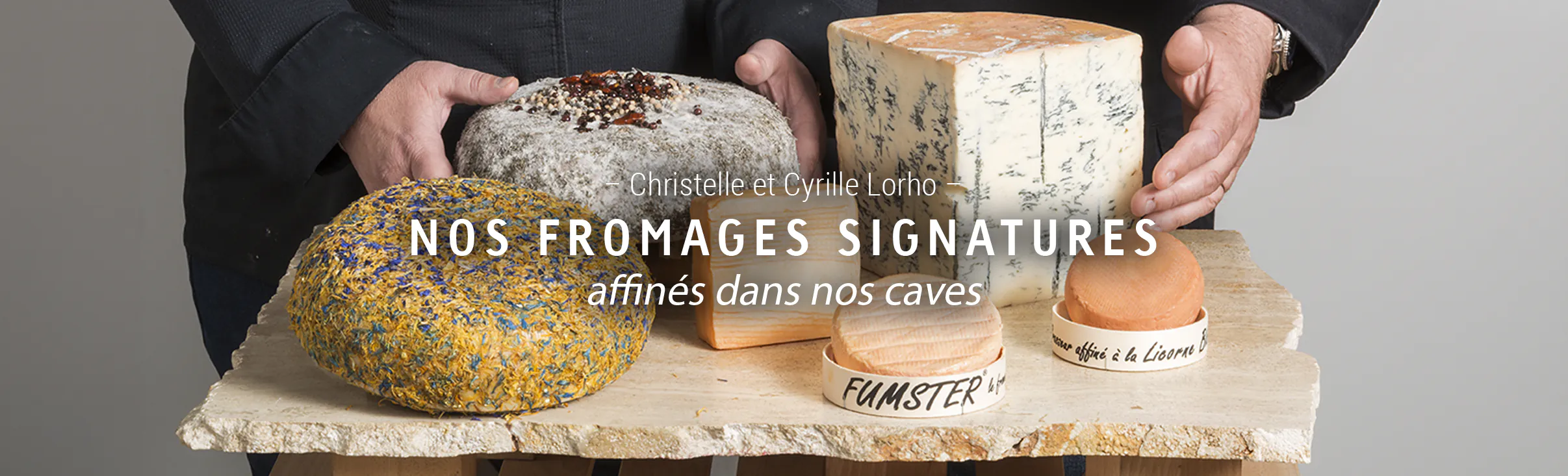 Les Fromages signatures de Christelle et Cyrille Lorho